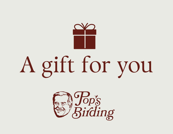 Pop's Birding - Pop's Birding Digital Gift Card - $15.00